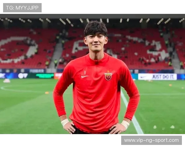 颜骏凌领衔守护之星 上海上港门将凭实力与责任感成为球队防线核心