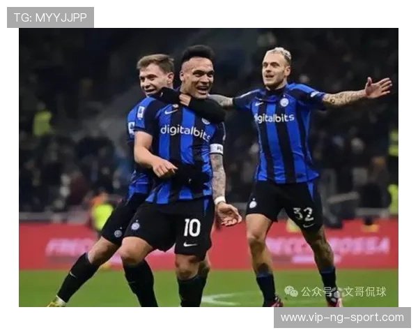 国际米兰迎强敌巅峰对决双方豪门争锋上演绿茵荣耀之战